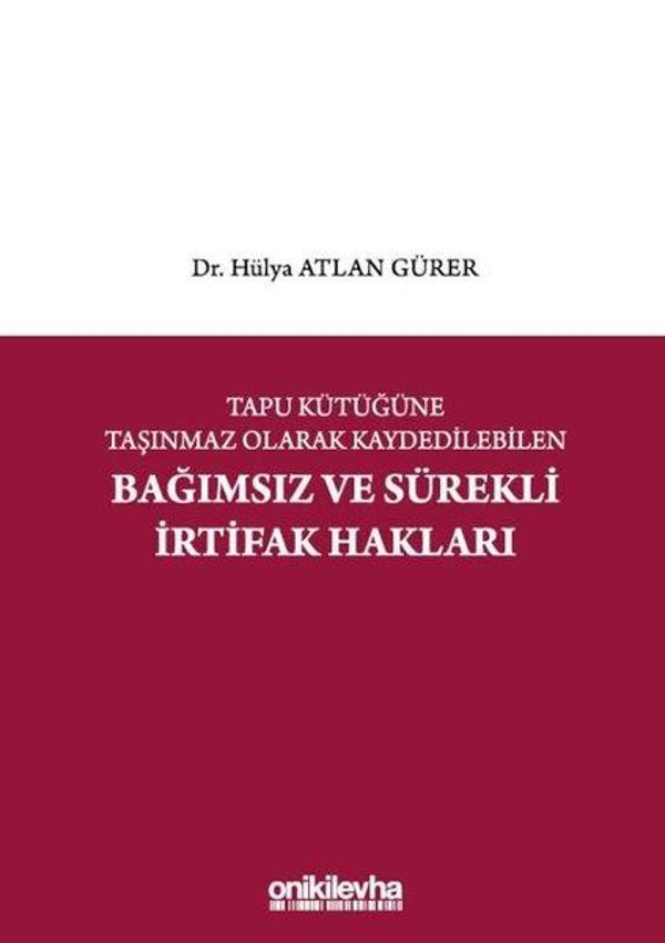 Tapu Kütüğüne Taşınmaz Olarak Kaydedilebilen Bağımsız ve Sürekli İrtifak Hakları - On İki Levha Yayıncılık - Image 1