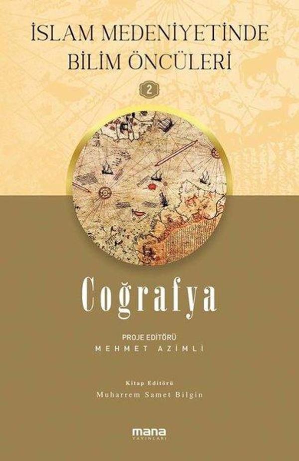 Coğrafya - İslam Medeniyetinde Bilim Öncüleri 2 - Mana Yayınları - Image 1