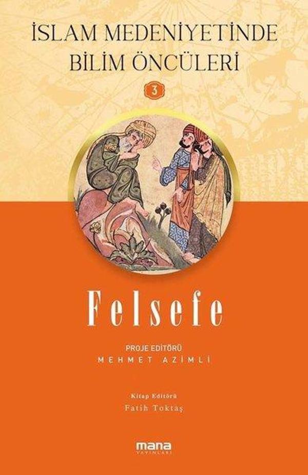 Felsefe - İslam Medeniyetinde Bilim Öncüleri 3 - Mana Yayınları - Image 1
