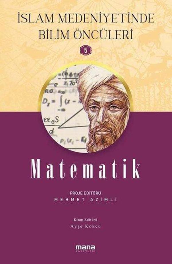 Matematik - İslam Medeniyetinde Bilim Öncüleri 5 - Mana Yayınları - Image 1