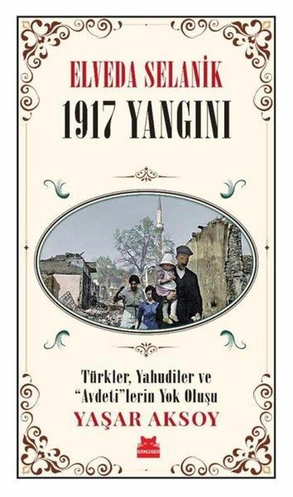 Elveda Selanik: 1917 Yangını - Türkler Yahudiler ve  Avdeti'lerin Yok Oluşu - Kırmızı Kedi Yayınevi - Image 1