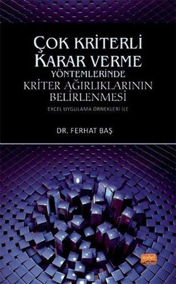 Çok Kriterli Karar Verme Yöntemlerinde Kriter Ağırlıklarının Belirlenmesi - Nobel Bilimsel Eserler - Image 1