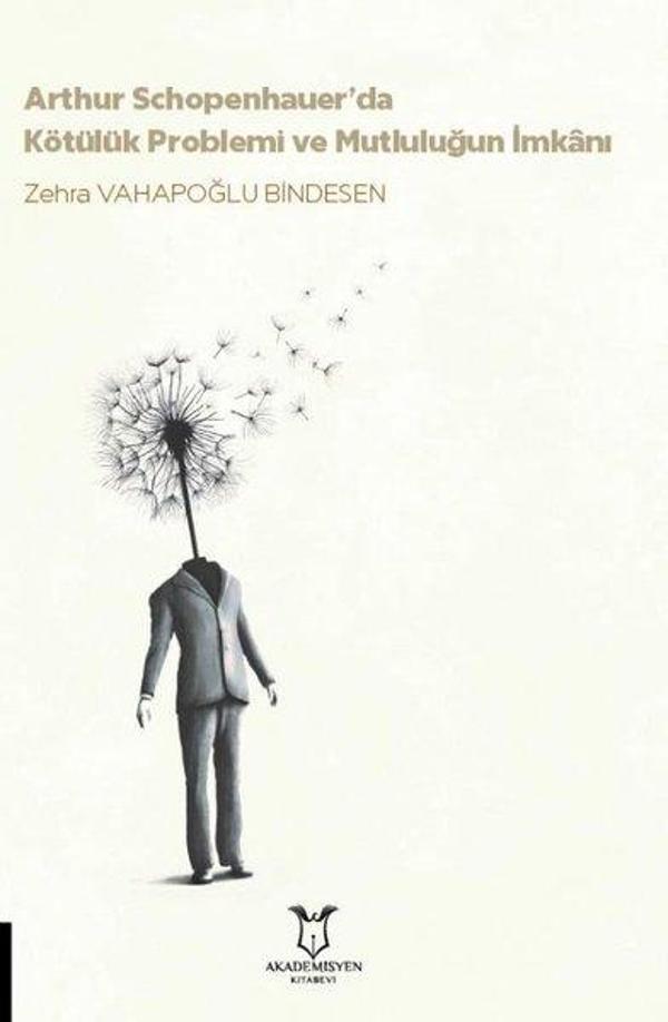 Arthur Schopenhauerda Kötülük Problemi ve Mutluluğun İmkanı - Akademisyen Kitabevi - Image 1