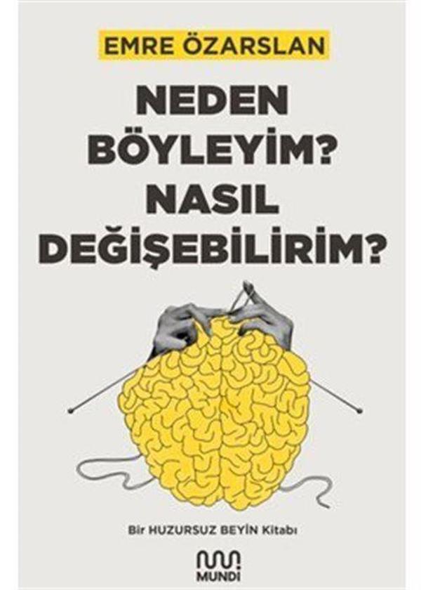 Neden Böyleyim? Nasıl Değişebilirim?: Bir Huzursuz Beyin Kitabı - Mundi - Image 1