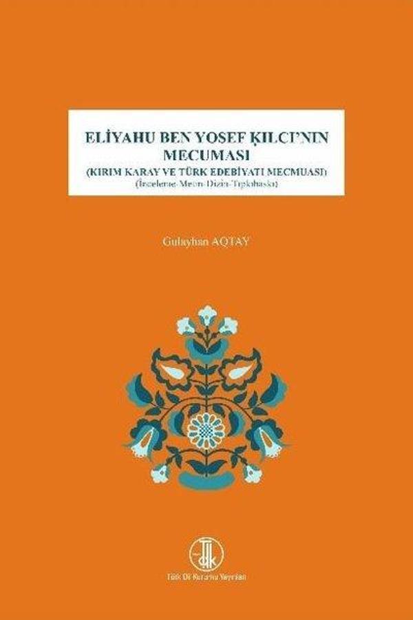 Eliyahu Ben Yosef Kılcı'nın Mecuması - Kırım Karay ve Türk Edebiyatı Mecmuası - Türk Dil Kurumu Yayınları - Image 1