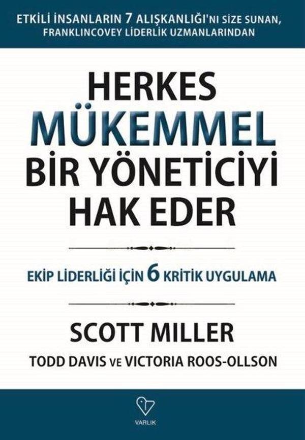 Herkes Mükemmel Bir Yöneticiyi Hak Eder - Ekip Liderliği İçin 6 Kritik Uygulama - Varlık Yayınları - Image 1