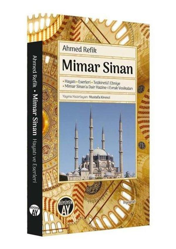 Mimar Sinan: Hayatı - Eserler i -Tezkiretü'l Ebniye - Mimar Sinan’a Dair Hazine-i Evrak Vesikaları - Büyüyenay Yayınları - Image 1