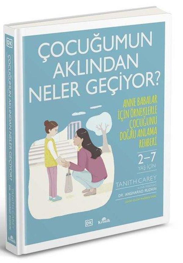 Çocuğumun Aklından Neler Geçiyor? Anne Babalar İçin Örneklerle Çocuğunu Doğru Anlama Rehberi - Kronik Kitap - Image 1
