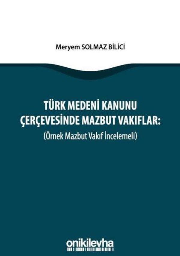 Türk Medeni Kanunu Çerçevesinde Mazbut Vakıflar - On İki Levha Yayıncılık - Image 1