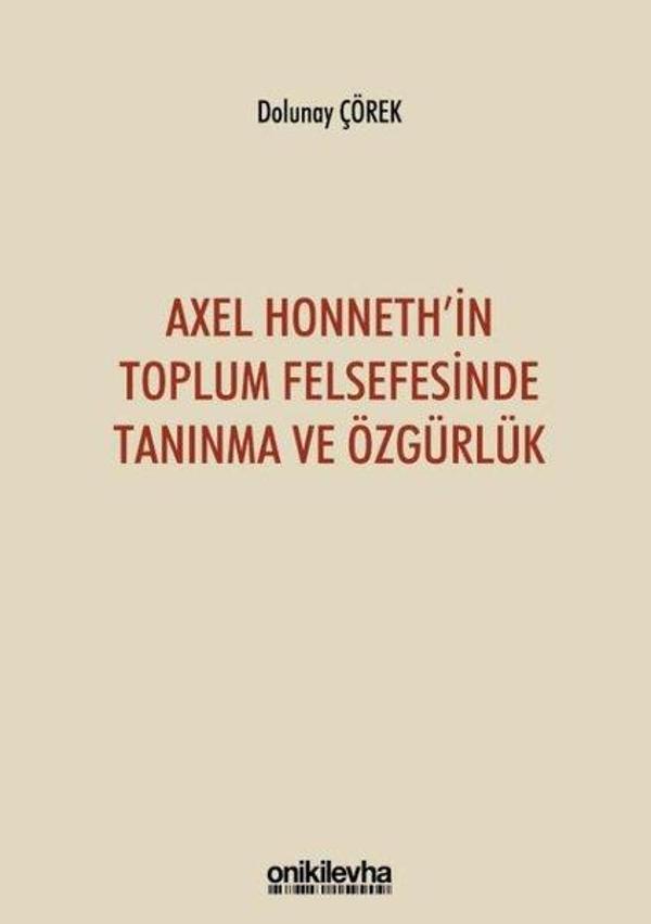 Axel Honneth'in Toplum Felsefesinde Tanınma ve Özgürlük - On İki Levha Yayıncılık - Image 1