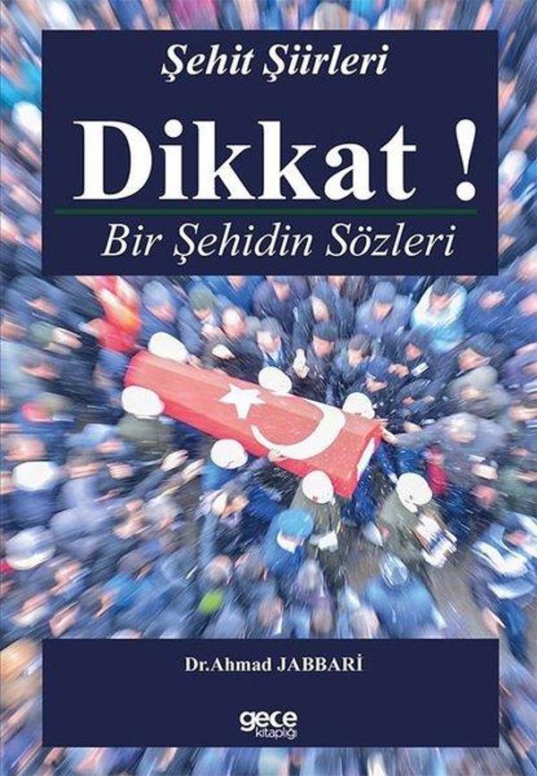 Dikkat! Bir Şehidin Sözleri - Şehit Şiirleri - Gece Kitaplığı - Image 1