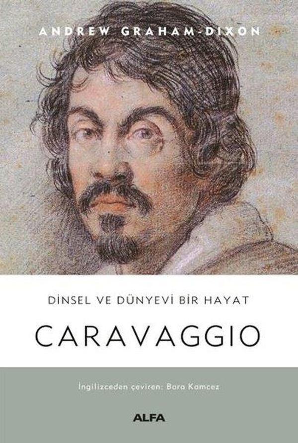 Dinsel ve Dünyevi Bir Hayat: Carravaggio - Alfa Yayıncılık - Image 1