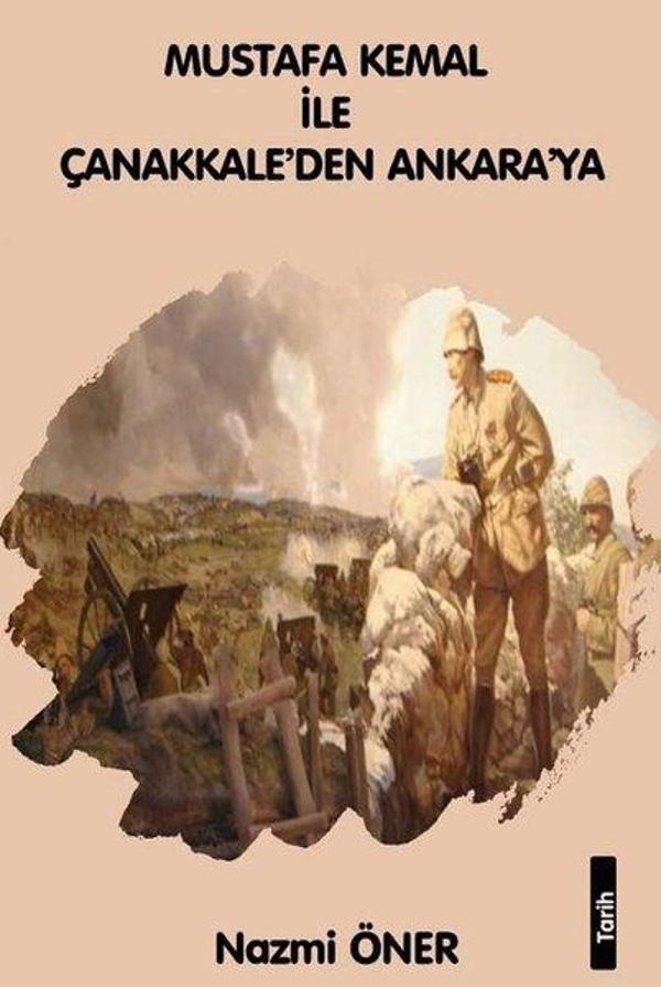Mustafa Kemal ile Çanakkale’den Ankara'ya - Platanus Publishing - Image 1