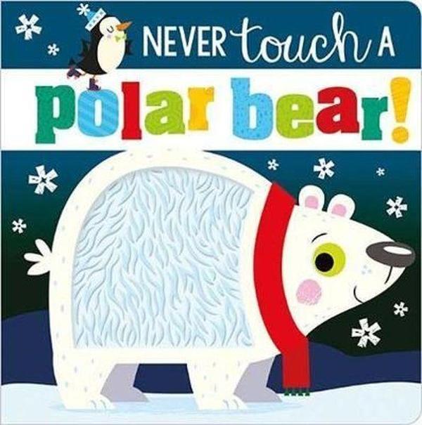 Never Touch a Polar Bear (Touch and Feel) (Board Book)  - Make Believe Ideas - Image 1