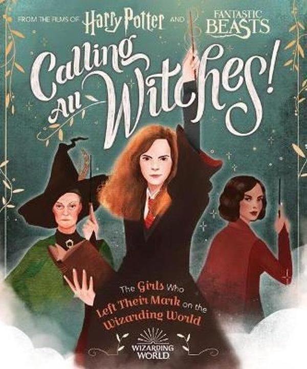 Calling All Witches! The Girls Who Left Their Mark on the Wizarding World (Harry Potter and Fantasti - Scholastic - Image 1