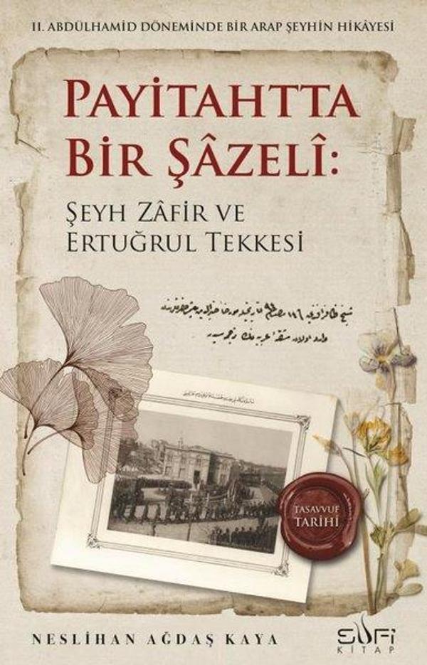 Payitahtta Bir Şazeli: Şeyh Zafir Efendi ve Ertuğrul Tekkesi - Sufi Kitap - Image 1