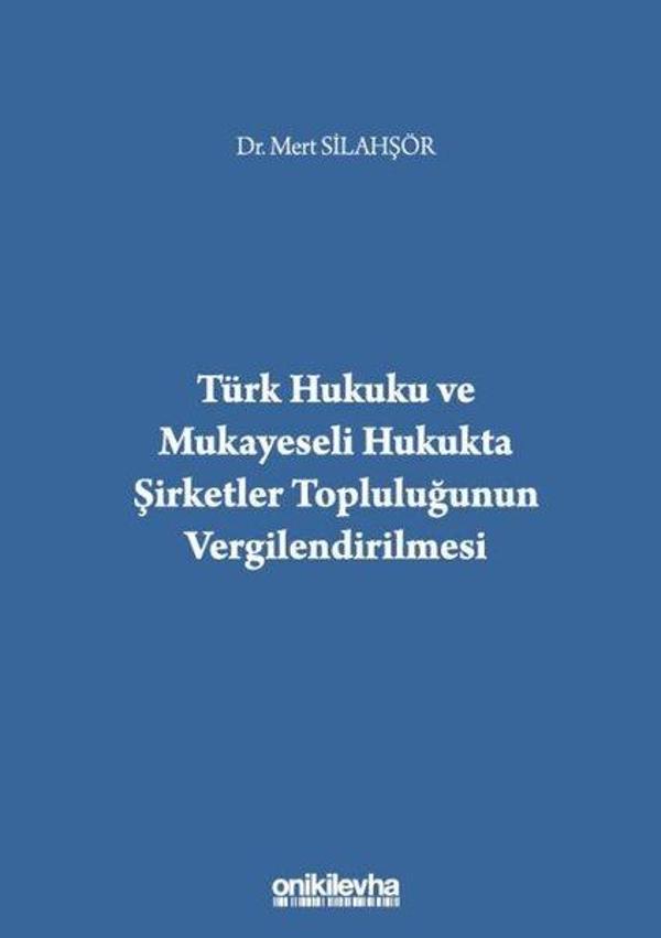 Türk Hukuku ve Mukayeseli Hukukta Şirketler Topluluğunun Vergilendirilmesi - On İki Levha Yayıncılık - Image 1