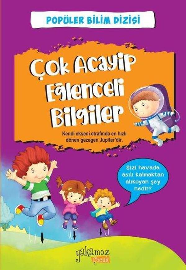 Çok Acayip Eğlenceli Bilgiler 1 - Popüler Bilim Dizisi - Yakamoz Yayınları - Image 1