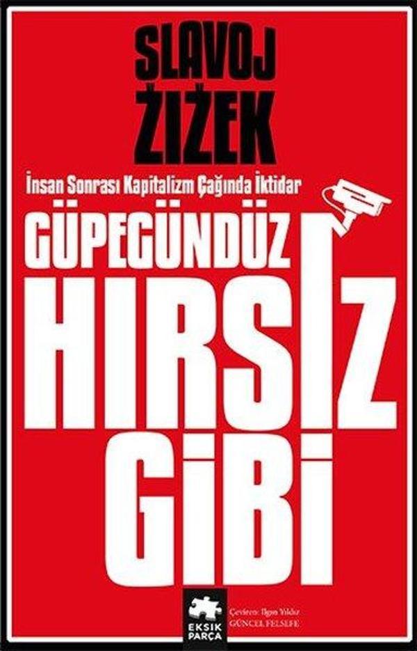Güpegündüz Hırsız Gibi - İnsan Sonrası Kapitalizm Çağında İktidar - Eksik Parça Yayınları - Image 1