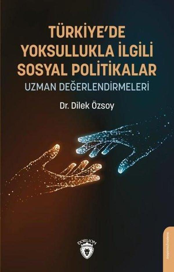 Türkiye'de Yoksullukla İlgili Sosyal Politikalar - Uzman Değerlendirmeleri - Dorlion Yayınevi - Image 1