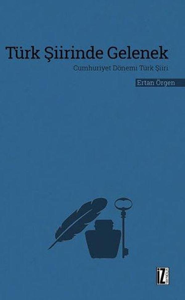 Türk Şiirinde Gelenek - Cumhuriyet Dönemi Türk Şiiri - İz Yayıncılık - Image 1