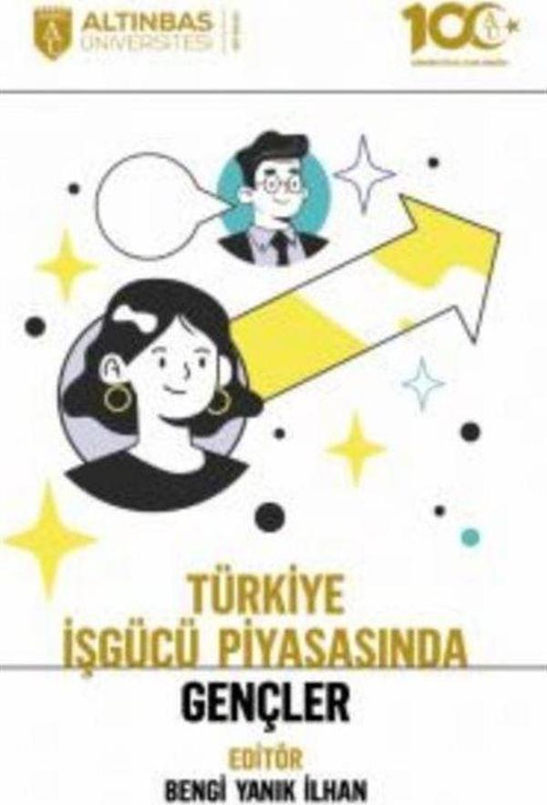Türkiye İşgücü Piyasasında Gençler - Altınbaş Üniversitesi Yayınları - Image 1