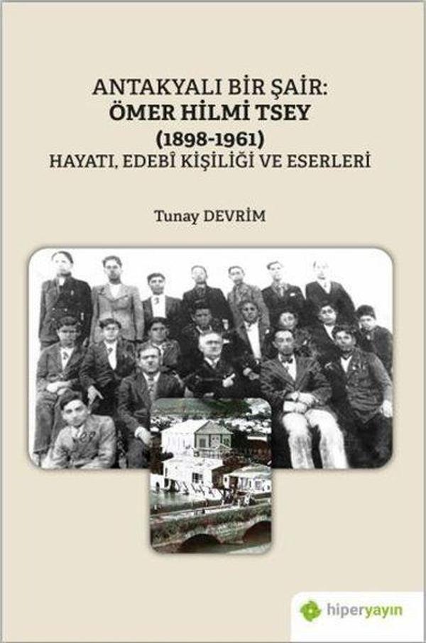 Antakyalı Bir Şair Ömer Hilmi Tsey 1898-1961: Hayatı-Edebi Kişiliği ve Eserleri - Hiperlink - Image 1