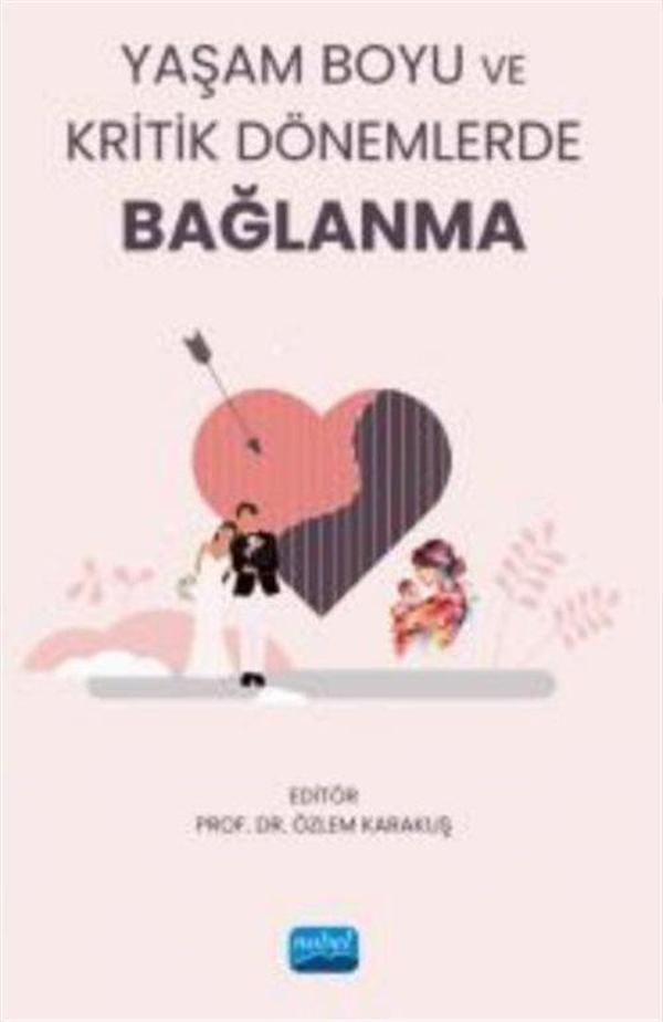 Yaşam Boyu ve Kritik Dönemlerde BAĞLANMA - Nobel Akademik Yayıncılık - Image 1