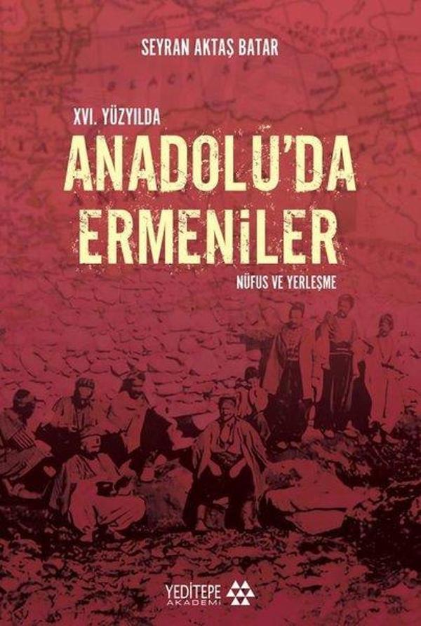 16. Yüzyıl'da Anadolu'da Ermeniler - Nüfus ve Yerleşme - Yeditepe Akademi - Image 1