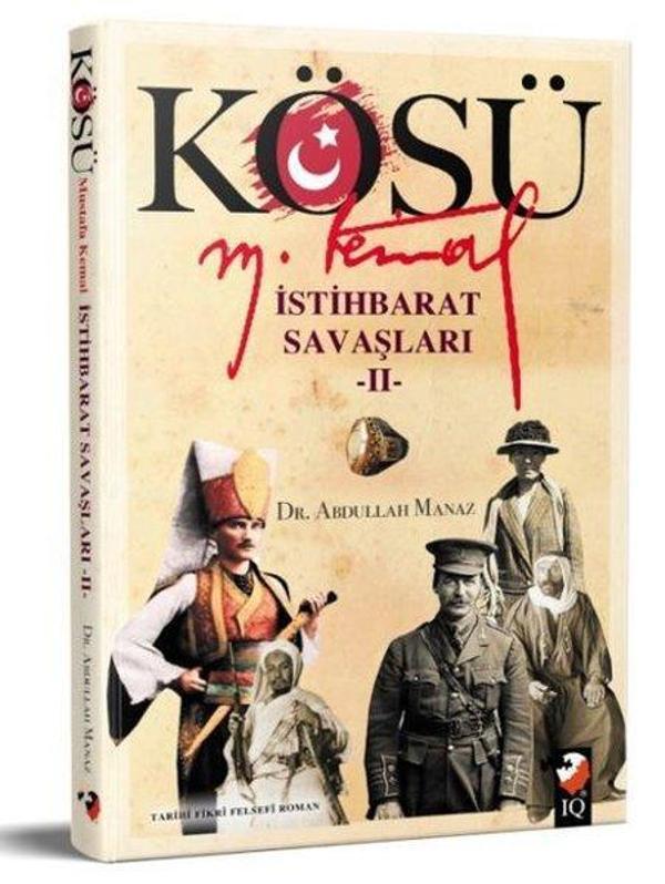 Kösü Mustafa Kemal - İstihbarat Savaşları 2 - IQ Kültür Sanat Yayıncılık - Image 1