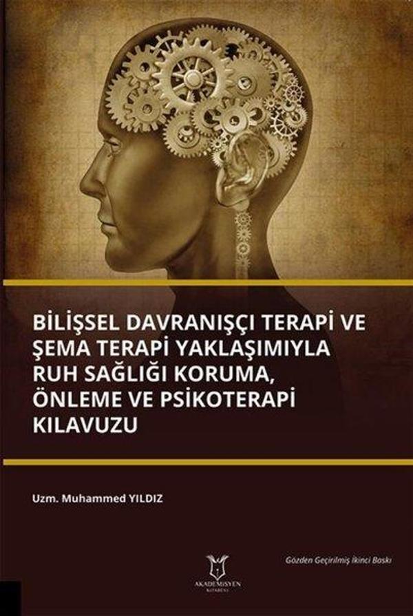 Bilişsel Davranışçı Terapi ve Şema Terapi Yaklaşımıyla Ruh Sağlığı Koruma Önleme ve Psikoterapi Kıl - Akademisyen Kitabevi - Image 1