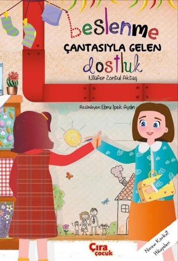 Beslenme Çantasıyla Gelen Dostluk - Çıra Çocuk Yayınları - Image 1