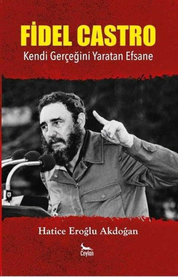 Fidel Castro - Kendi Gerçeğini Yaratan Efsane - Ceylan Yayıncılık - Image 1