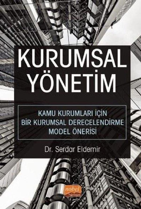 Kurumsal Yönetim: Kamu Kurumları İçin Bir Kurumsal Derecelendirme Model Önerisi - Nobel Bilimsel Eserler - Image 1