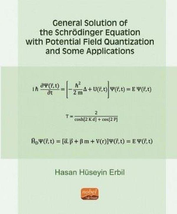 General Solution of the Schrödinger Equation With Potential Field Quantization and Some Applications - Nobel Bilimsel Eserler - Image 1