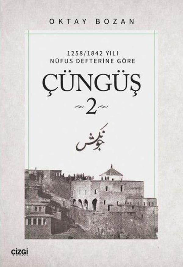 Çüngüş 2 - 1258/1842 Yılı Nüfus Defterine Göre - Çizgi Kitabevi - Image 1