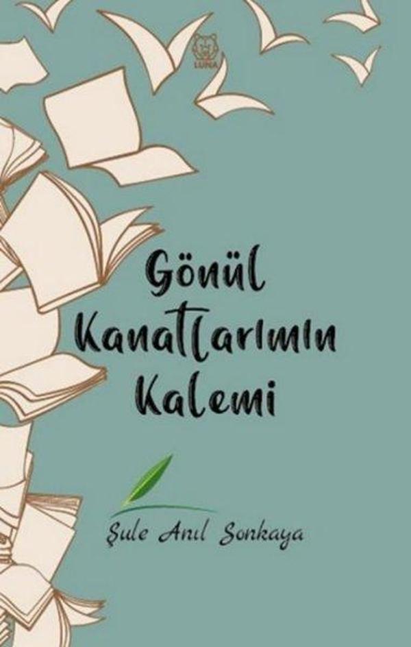 Gönül Kanatlarımın Kalemi - Luna Yayınları - Image 1