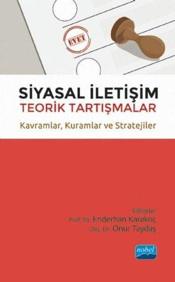 Siyasal İletişim: Teorik Tartışmalar - Kavramlar - Kuramlar ve Stratejiler - Nobel Akademik Yayıncılık - Image 1