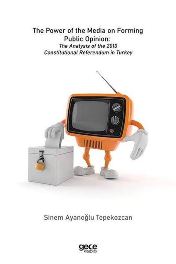 The Power of the Media on Forming Public Opinion: The Analysis of the 2010 Constitutional Referendum - Gece Kitaplığı - Image 1