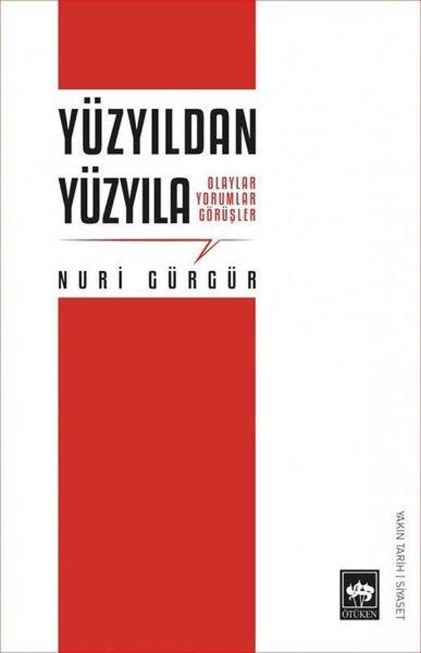 Yüzyıldan Yüzyıla - Olaylar Yorumlar Görüşler - Ötüken Neşriyat - Image 1