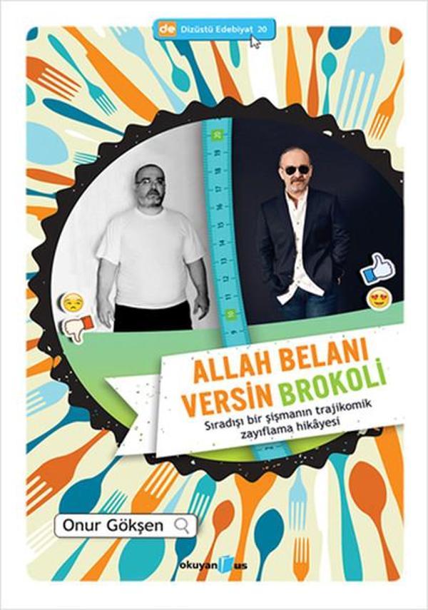 Allah Belanı Versin Brokoli - Sıradışı Bir Şişmanın Trajikomik Zayıflama Hikayesi - Okuyan Us Yayınları - Image 1