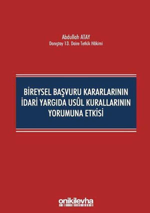 Bireysel Başvuru Kararlarının İdari Yargıda Usul Kurallarının Yorumuna Etkisi - On İki Levha Yayıncılık - Image 1