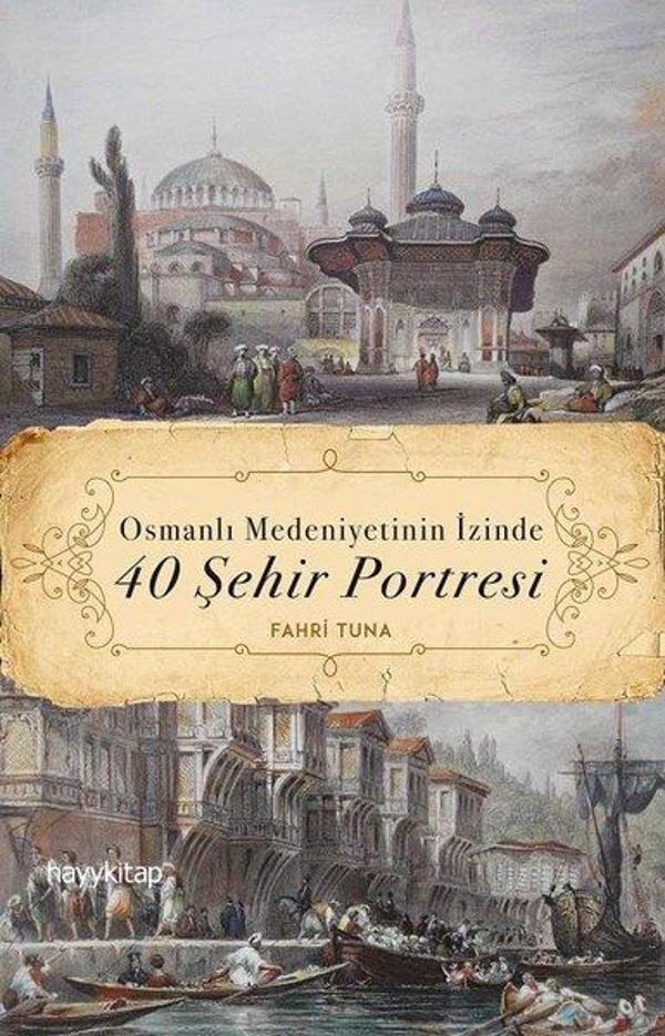 Osmanlı Medeniyetinin İzinde 40 Şehir Portresi - Hayykitap - Image 1