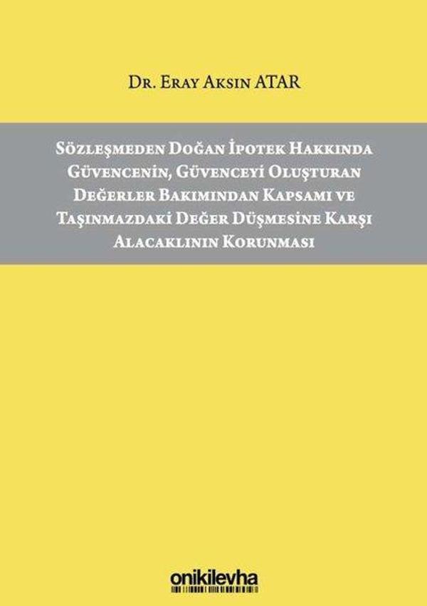 Sözleşmeden Doğan İpotek Hakkında Güvencenin Güvenceyi Oluşturan Değerler Bakımından Kapsamı ve Taşı - On İki Levha Yayıncılık - Image 1