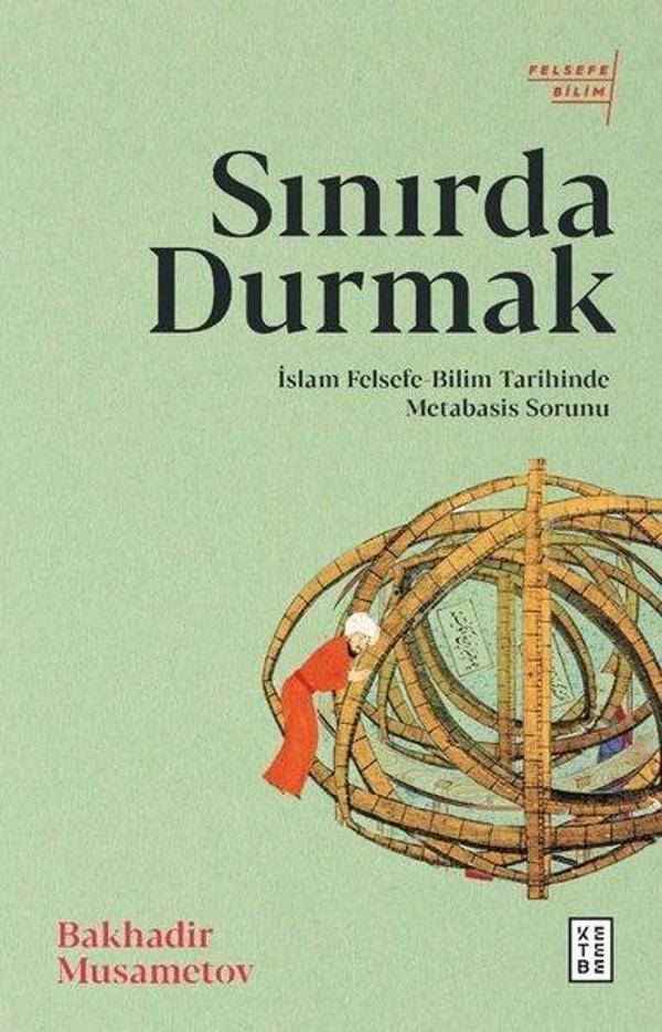Sınırda Durmak: İslam Felsefe - Bilim Tarihinde Metabasis Sorunu - Ketebe - Image 1