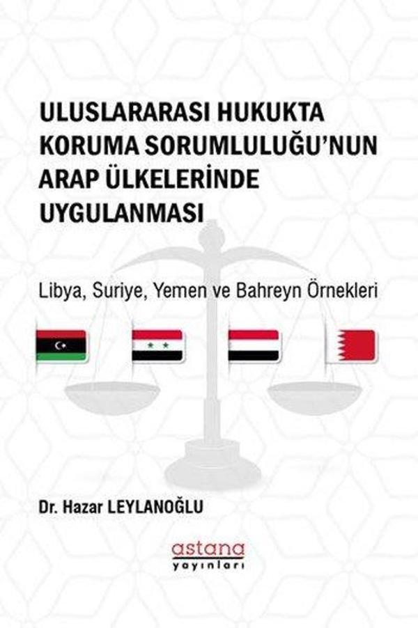 Uluslararası Hukukta Koruma Sorumluluğu'nun Arap Ülkelerinde Uygulanması: Libya - Suriye - Yemen ve - Astana Yayınları - Image 1