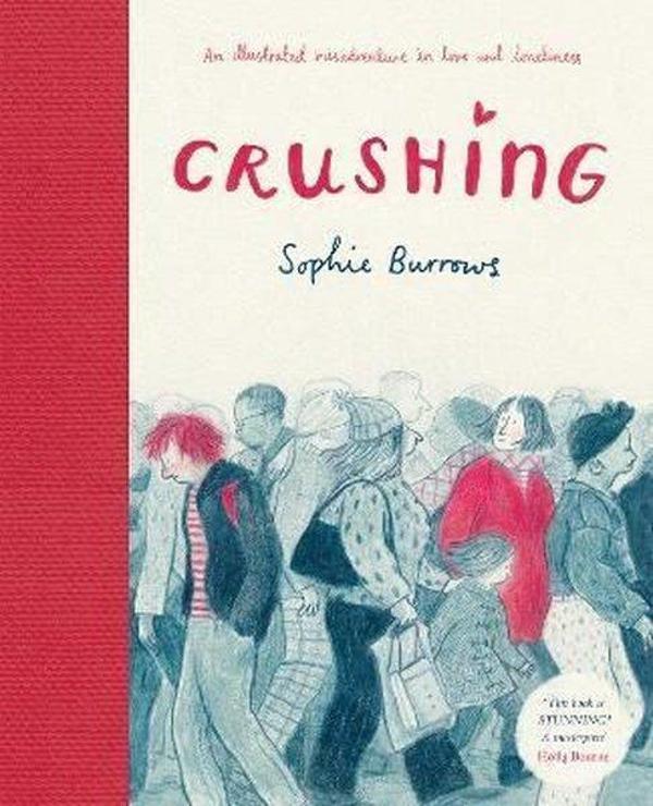 Crushing: an Illustrated Misadventure in Love and Loneliness - David Fickling Books - Image 1