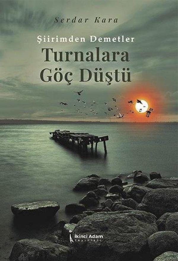 Şiirimden Demetler - Turnalara Göç Düştü - İkinci Adam Yayınları - Image 1