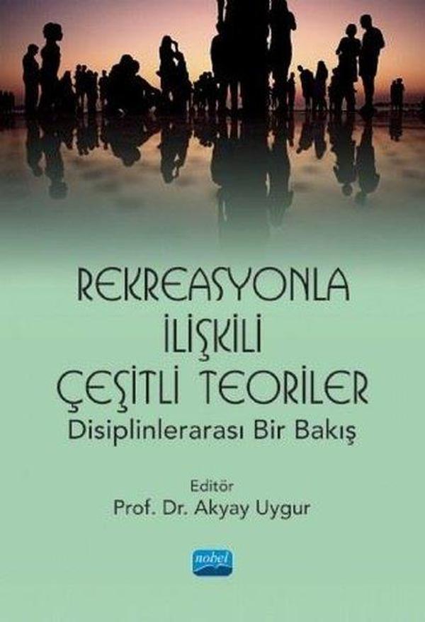 Rekreasyonla İlişkili Çeşitli Teoriler: Disiplinlerarası Bir Bakış - Nobel Akademik Yayıncılık - Image 1