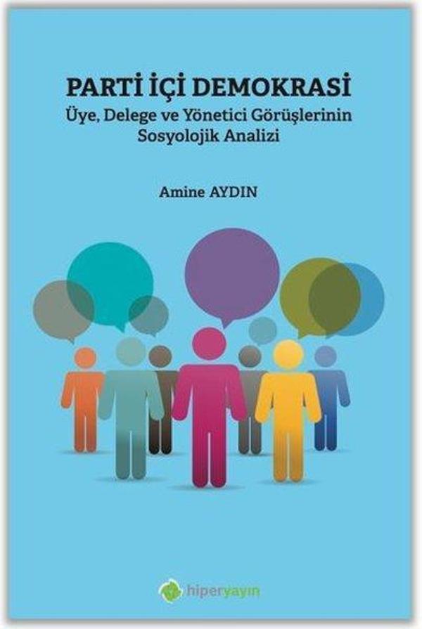 Parti İçi Demokrasi: Üye-Delege ve Yönetici Görüşlerinin Sosyolojik Analizi - Hiperlink - Image 1